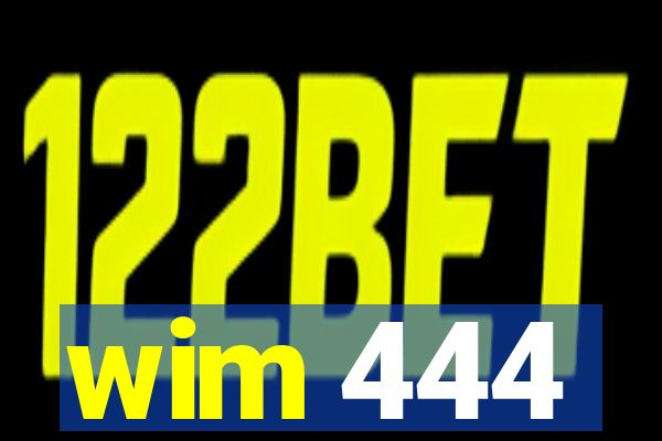 wim 444